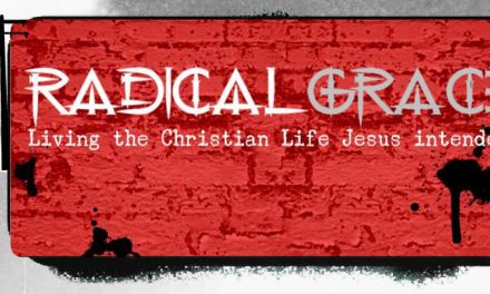 Radical Grace Transforming Hope: Rising from Death of Sin and Sickness into a New Creation.